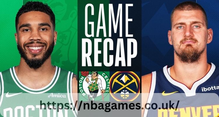 Boston Celtics Vs Denver Nuggets Match Player Stats